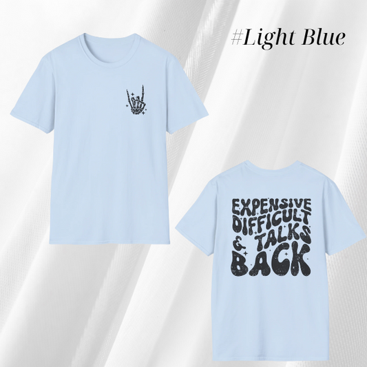 Expensive Difficult And Talks Back T shirt